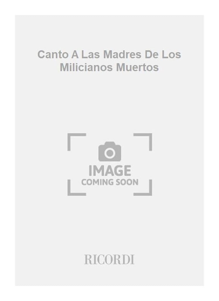 Canto A Las Madres De Los Milicianos Muertos